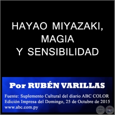 HAYAO MIYAZAKI, MAGIA Y SENSIBILIDAD - Por RUBN VARILLAS - Domingo, 25 de Octubre de 2015